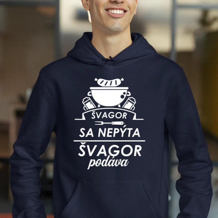 Švagor sa nepýta, švagor podáva  - pánska mikina s potlačou
