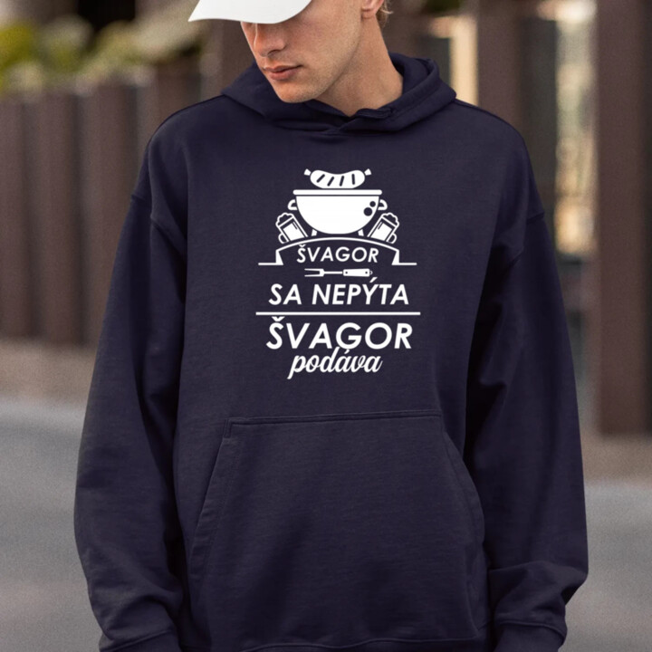 Švagor sa nepýta, švagor podáva  - pánska mikina s potlačou