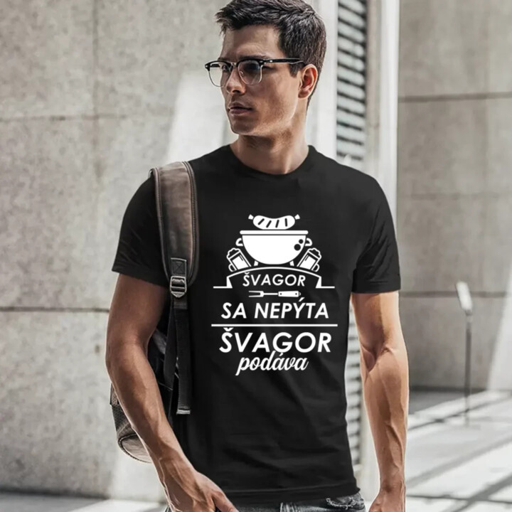 Švagor sa nepýta, švagor podáva - pánske tričko s potlačou