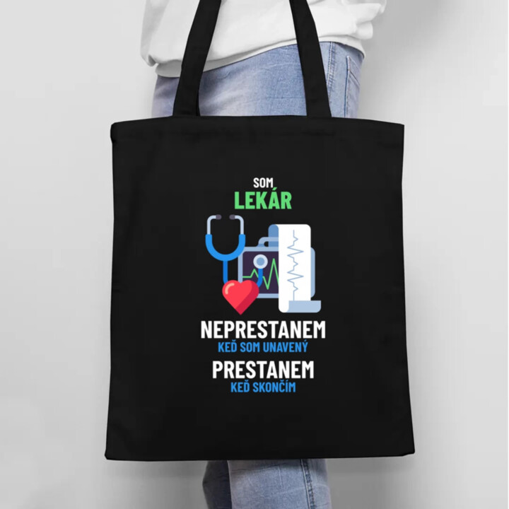 Som lekár, neprestanem, keď som unavený - taška s potlačou