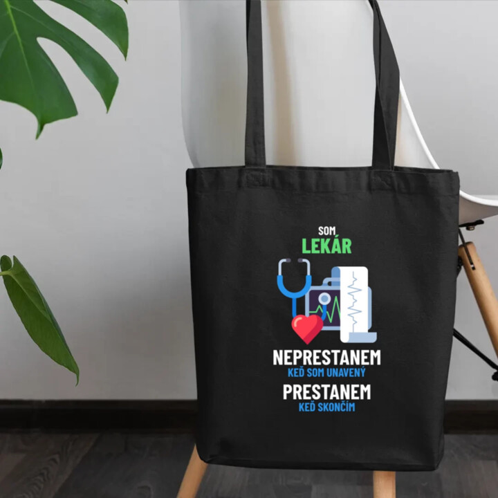 Som lekár, neprestanem, keď som unavený - taška s potlačou