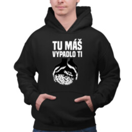 Tu máš - vypadlo ti  - pánska mikina s potlačou