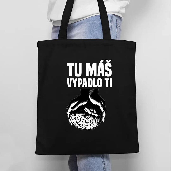 Tu máš - vypadlo ti - taška s potlačou