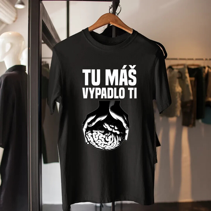 Tu máš - vypadlo ti - pánske tričko s potlačou