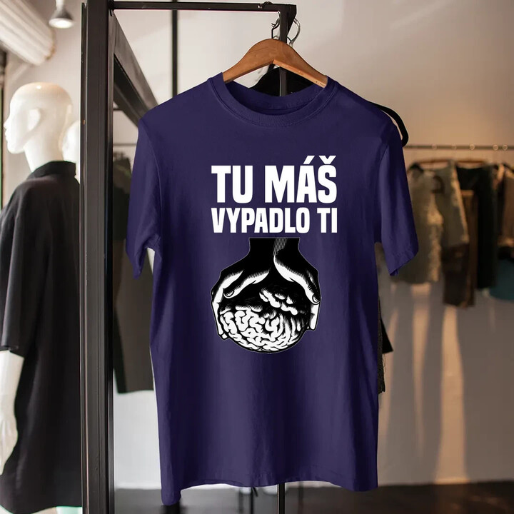 Tu máš - vypadlo ti - pánske tričko s potlačou