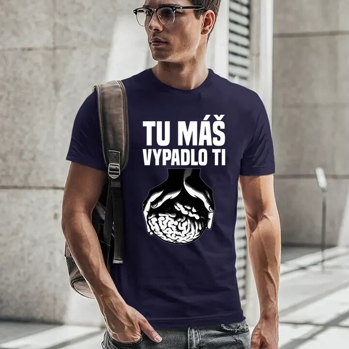 Tu máš - vypadlo ti - pánske tričko s potlačou