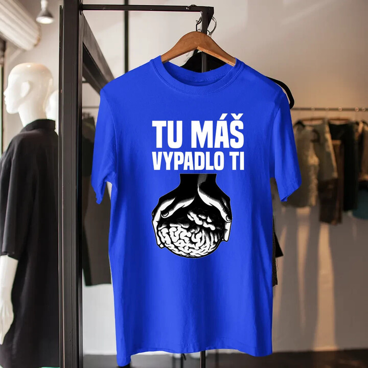 Tu máš - vypadlo ti - pánske tričko s potlačou