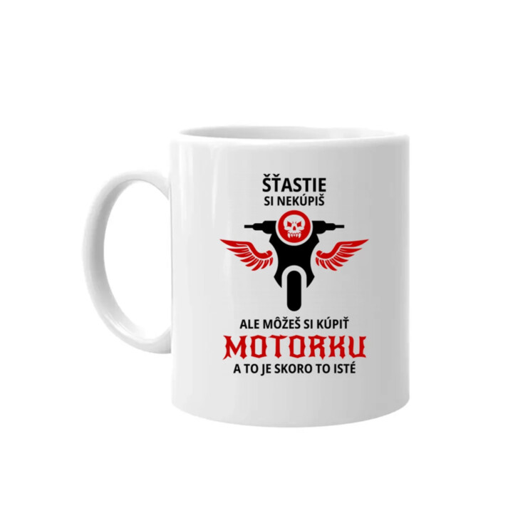 Šťastie si nekúpiš, ale môžeš si kúpiť motorku - keramický hrnček s potlačou
