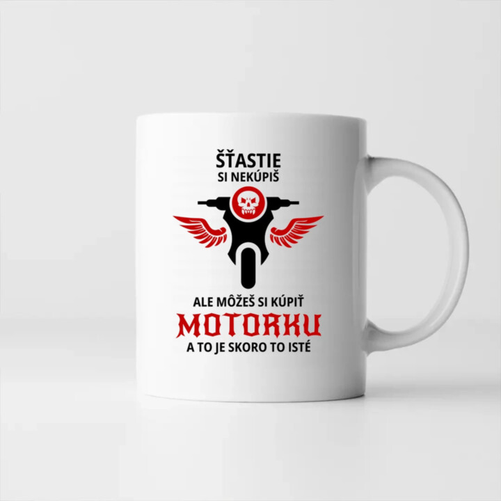 Šťastie si nekúpiš, ale môžeš si kúpiť motorku - keramický hrnček s potlačou
