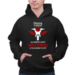 Šťastie si nekúpiš, ale môžeš si kúpiť motorku  - pánska mikina s potlačou