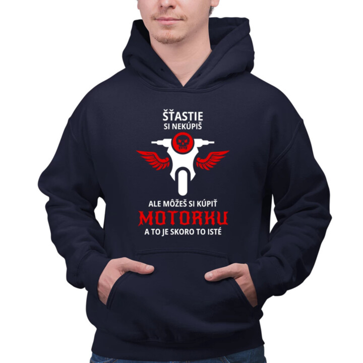 Šťastie si nekúpiš, ale môžeš si kúpiť motorku  - pánska mikina s potlačou