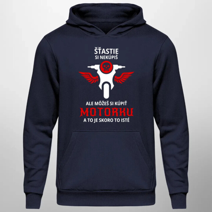 Šťastie si nekúpiš, ale môžeš si kúpiť motorku  - pánska mikina s potlačou