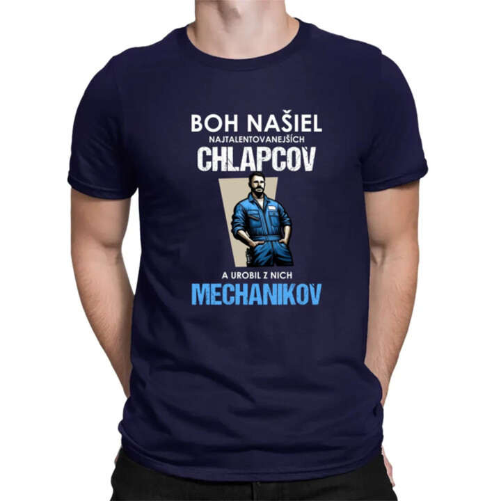Boh našiel najtalentovanejších chlapcov a urobil z nich mechanikov - pánske tričko s potlačou