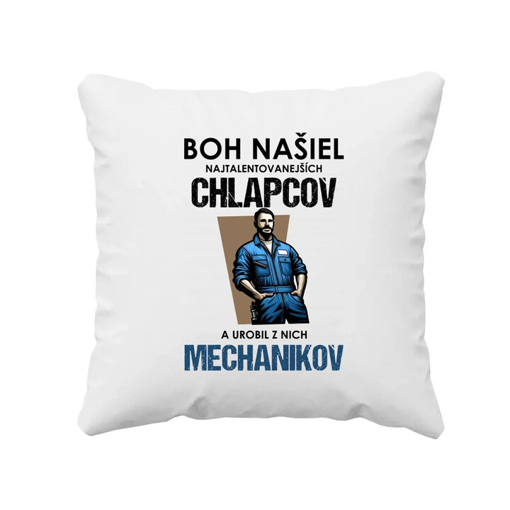 Boh našiel najtalentovanejších chlapcov a urobil z nich mechanikov - vankúš s potlačou