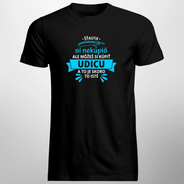 Šťastie si nekúpiš, ale môžeš si kúpiť udicu - pánske tričko s potlačou