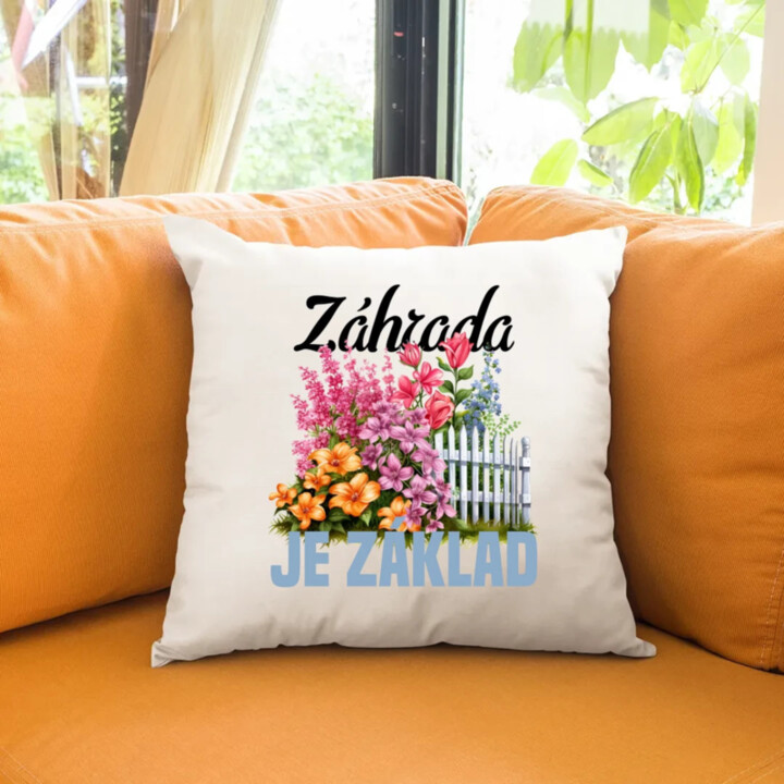 Záhrada je základ - vankúš s potlačou