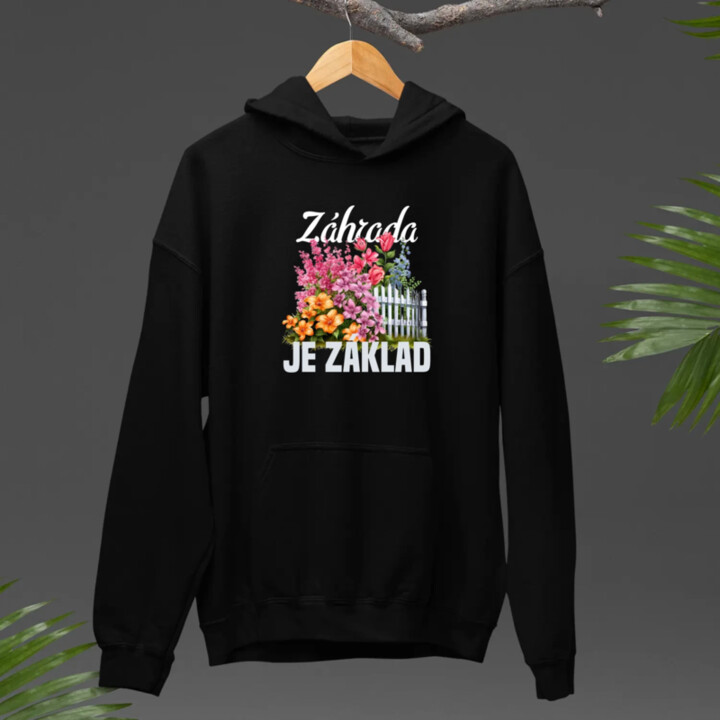 Záhrada je základ  - pánska mikina s potlačou