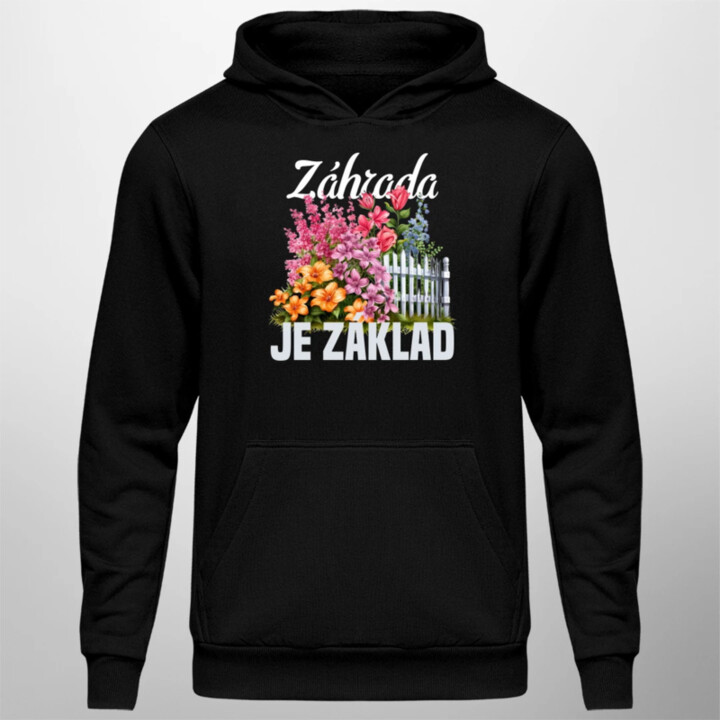 Záhrada je základ  - pánska mikina s potlačou