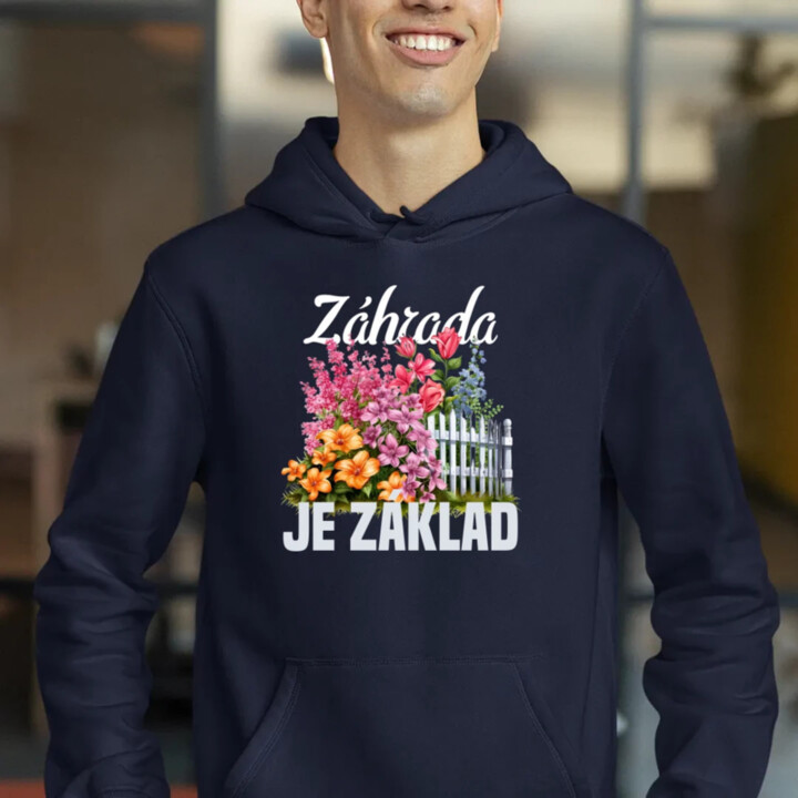 Záhrada je základ  - pánska mikina s potlačou