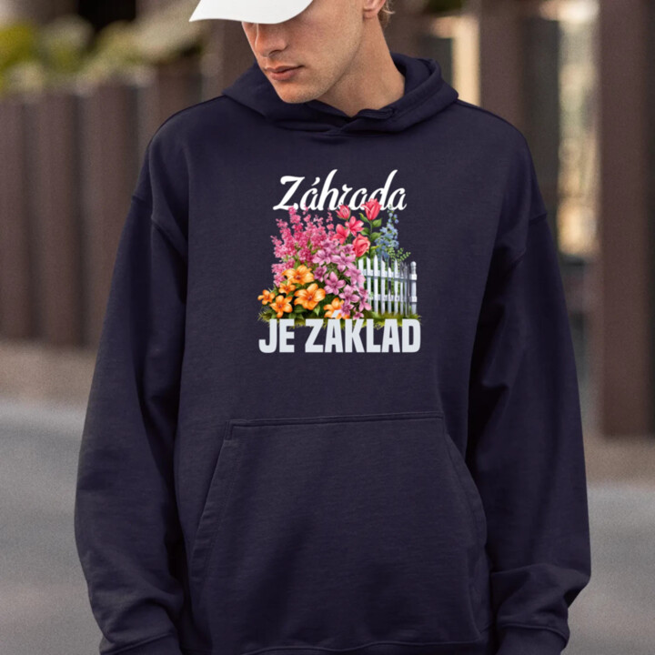 Záhrada je základ  - pánska mikina s potlačou