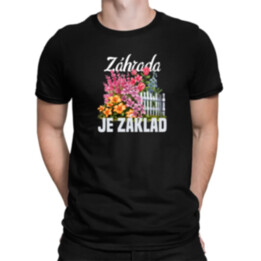 Záhrada je základ - pánske tričko s potlačou