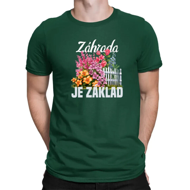 Záhrada je základ - pánske tričko s potlačou