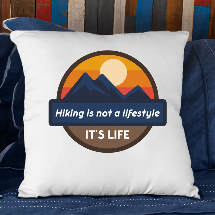 Hiking is not a lifestyle. It's life - vankúš s potlačou