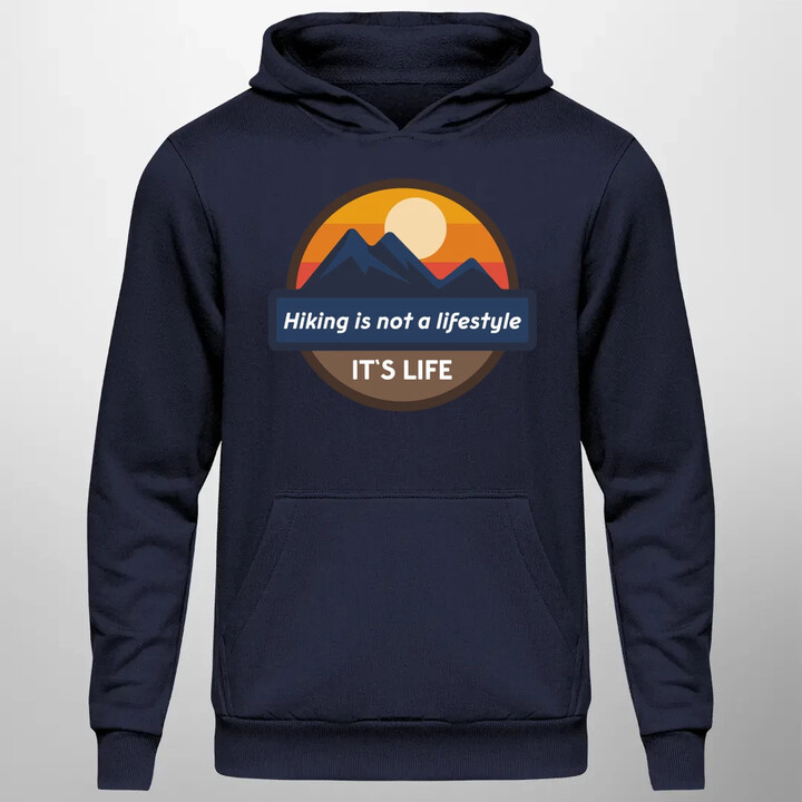 Hiking is not a lifestyle. It's life  - pánska mikina s potlačou