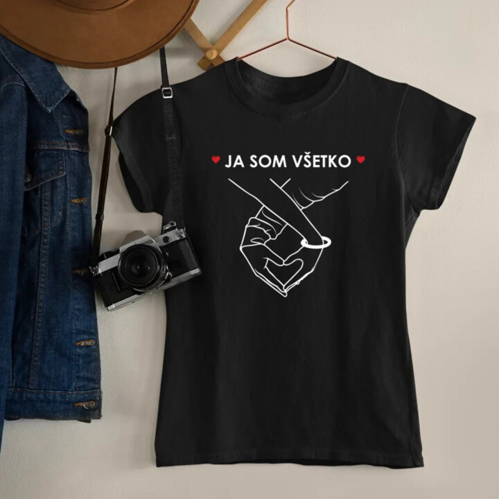 Ja som všetko - dámske tričko s potlačou