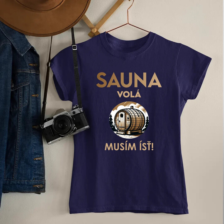 Sauna volá - musím ísť! - dámske tričko s potlačou