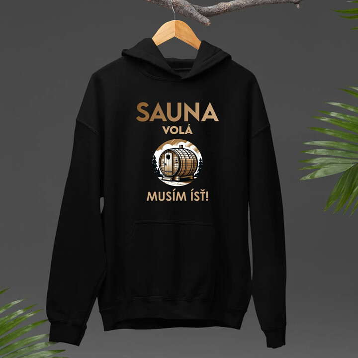 Sauna volá - musím ísť!  - pánska mikina s potlačou