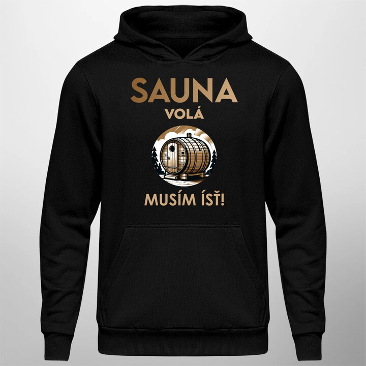 Sauna volá - musím ísť!  - pánska mikina s potlačou
