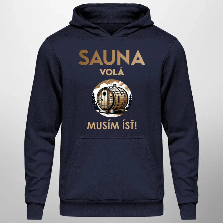 Sauna volá - musím ísť!  - pánska mikina s potlačou