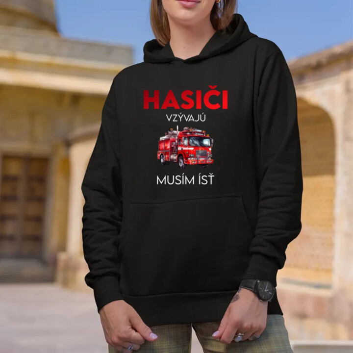 Hasiči vzývajú - musím ísť  - dámska mikina s potlačou
