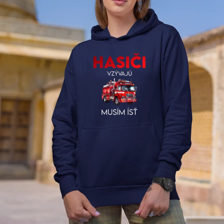 Hasiči vzývajú - musím ísť  - dámska mikina s potlačou