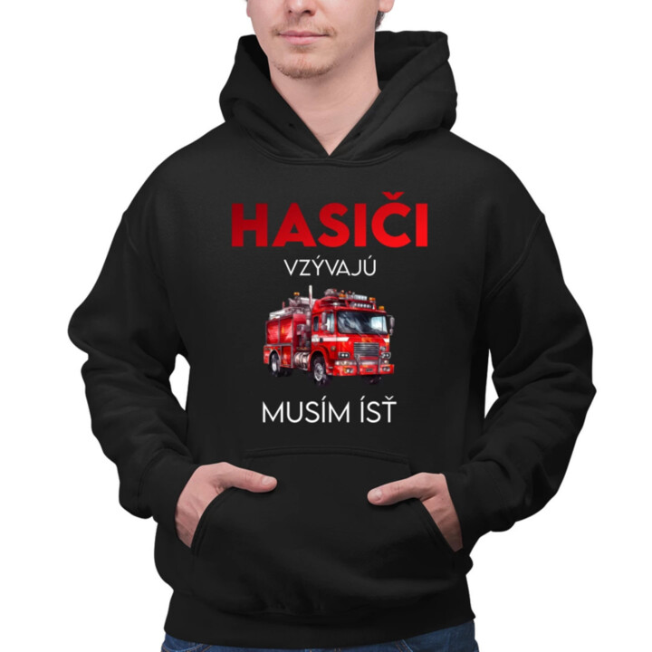 Hasiči vzývajú - musím ísť  - pánska mikina s potlačou