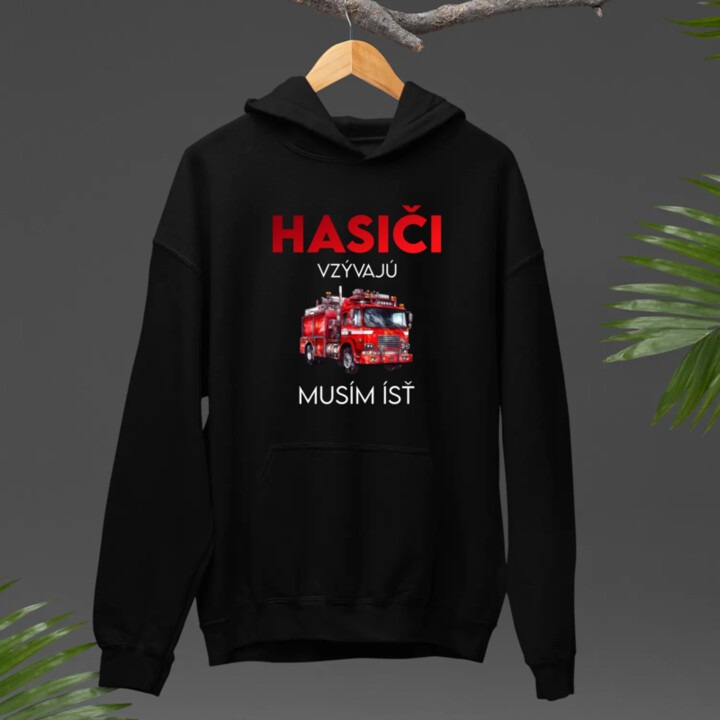 Hasiči vzývajú - musím ísť  - pánska mikina s potlačou