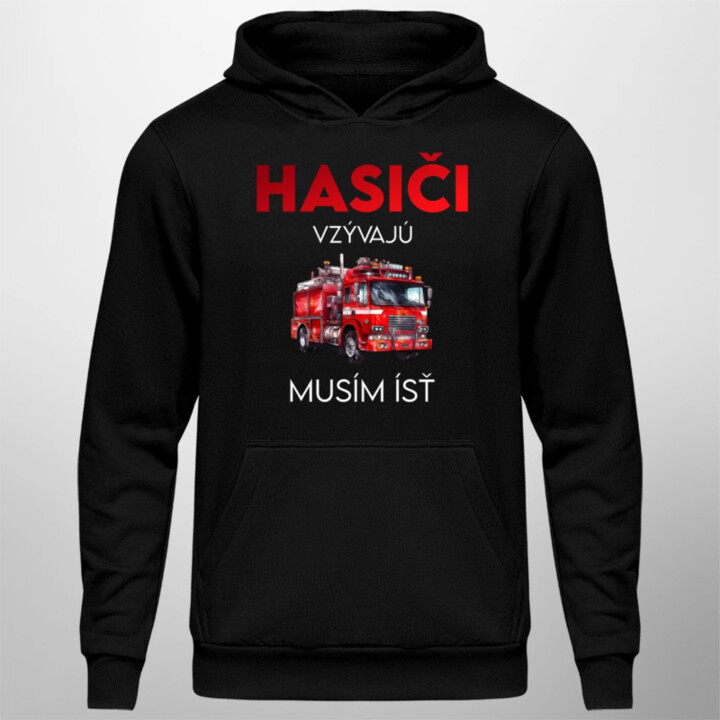 Hasiči vzývajú - musím ísť  - pánska mikina s potlačou