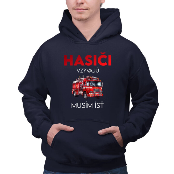 Hasiči vzývajú - musím ísť  - pánska mikina s potlačou