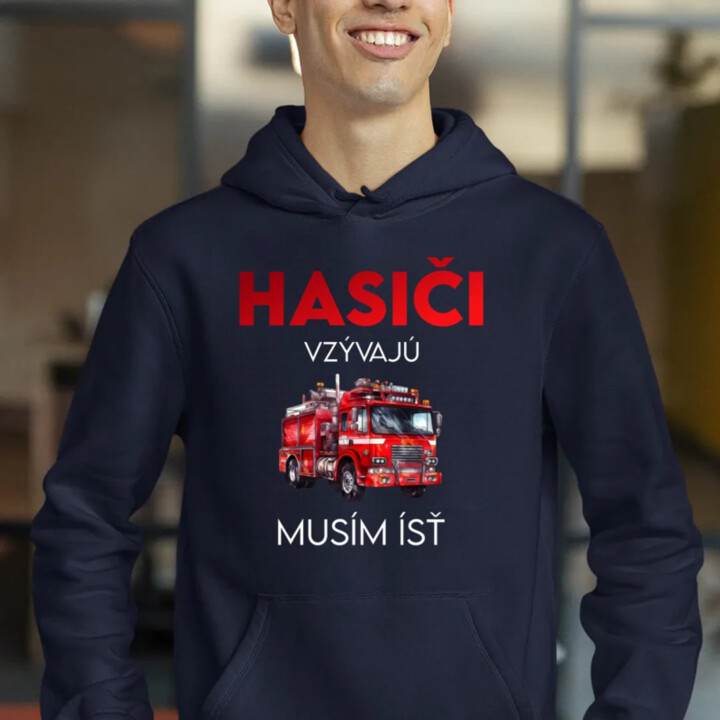 Hasiči vzývajú - musím ísť  - pánska mikina s potlačou
