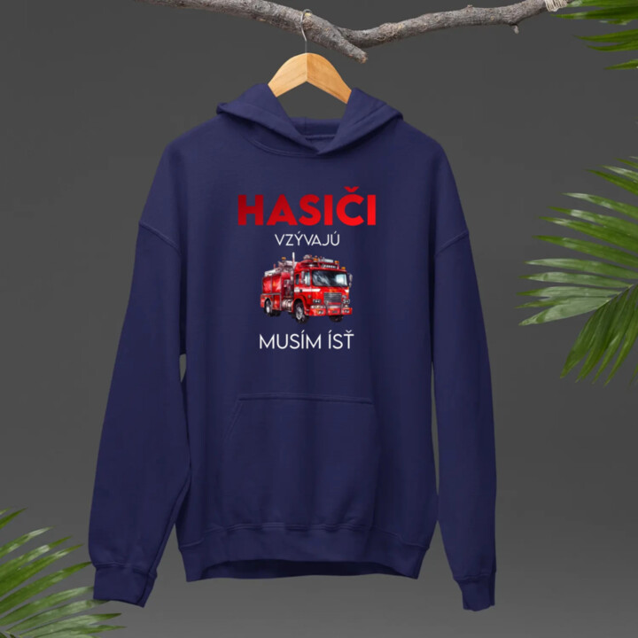 Hasiči vzývajú - musím ísť  - pánska mikina s potlačou