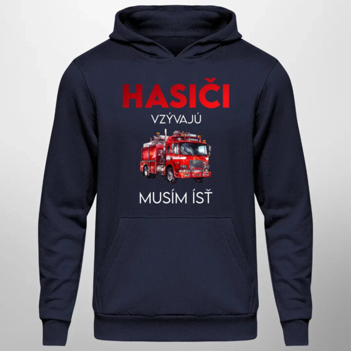 Hasiči vzývajú - musím ísť  - pánska mikina s potlačou