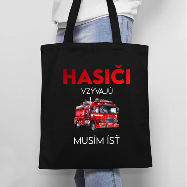 Hasiči vzývajú - musím ísť - taška s potlačou