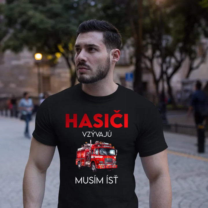 Hasiči vzývajú - musím ísť - pánske tričko s potlačou
