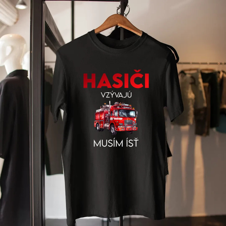 Hasiči vzývajú - musím ísť - pánske tričko s potlačou
