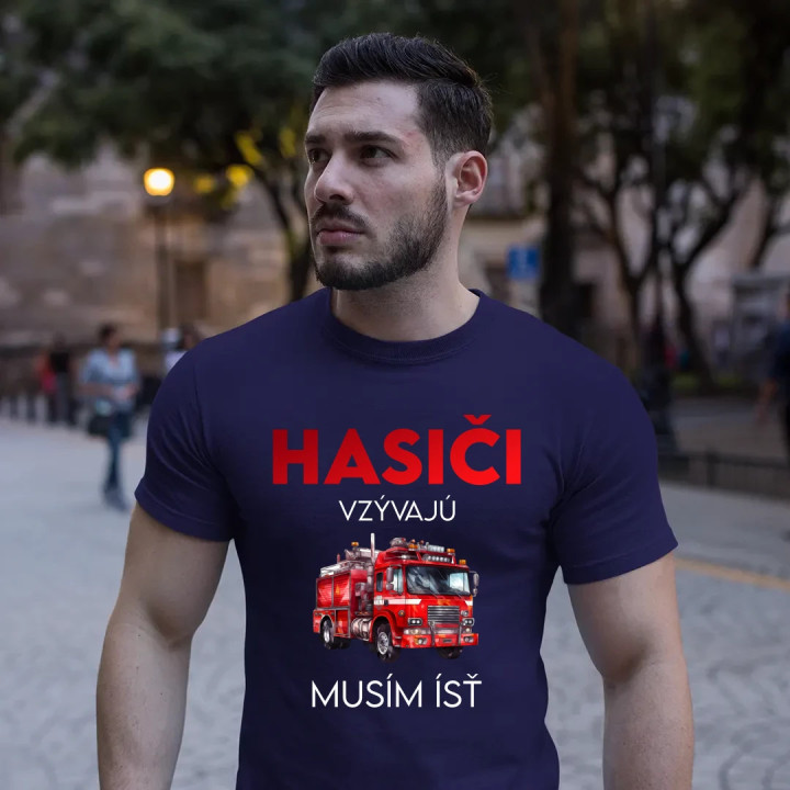 Hasiči vzývajú - musím ísť - pánske tričko s potlačou