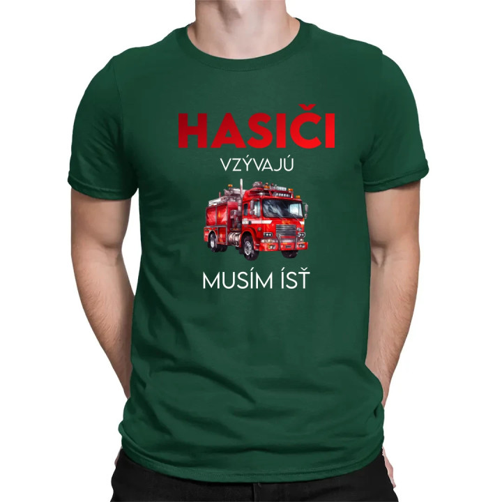 Hasiči vzývajú - musím ísť - pánske tričko s potlačou
