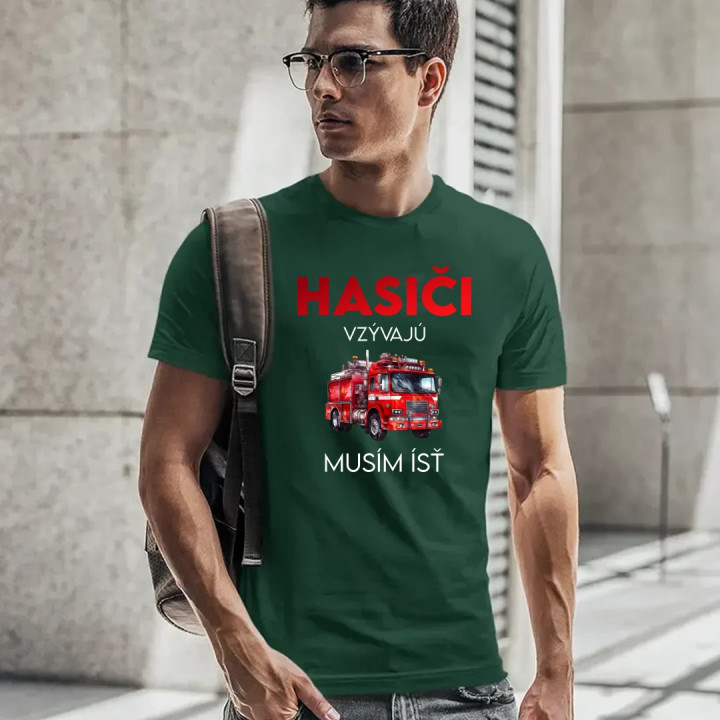 Hasiči vzývajú - musím ísť - pánske tričko s potlačou