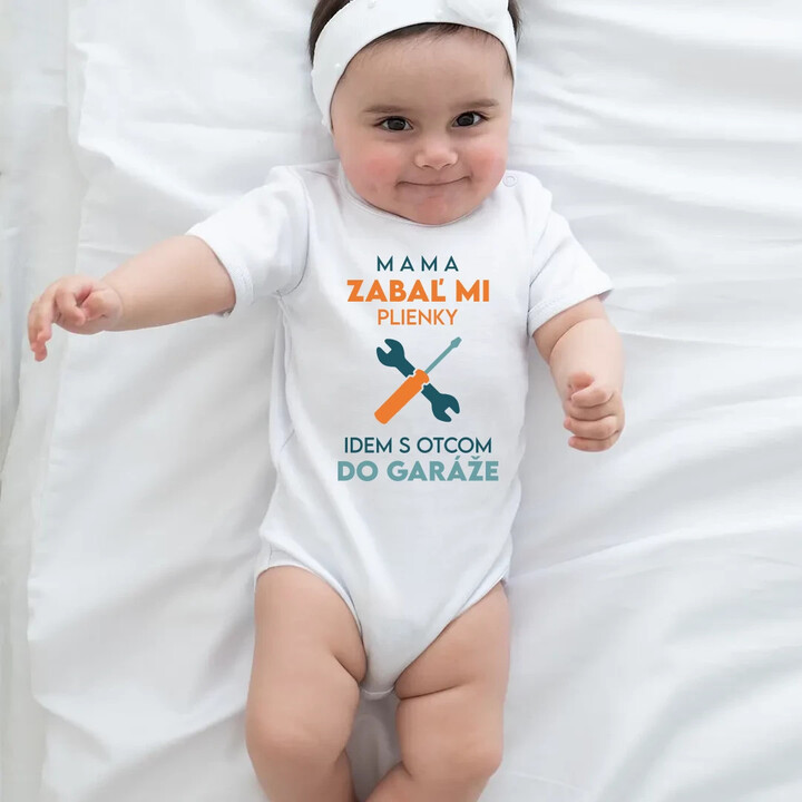 Mama, zabaľ mi plienky - idem s otcom do garáže  - body s potlačou