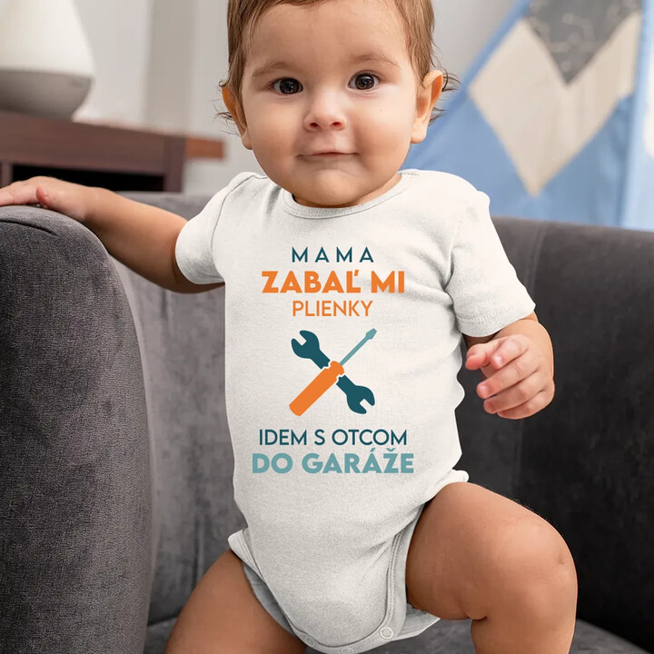 Mama, zabaľ mi plienky - idem s otcom do garáže  - body s potlačou